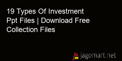 picture 19 Types Of Investment Ppt Files | Download Free Collection Files