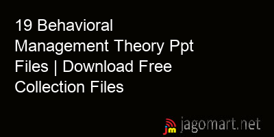 picture 19 Behavioral Management Theory Ppt Files | Download Free Collection Files