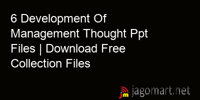 picture_6 Development Of Management Thought Ppt Files | Download Free Collection Files
