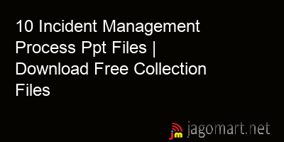 picture 10 Incident Management Process Ppt Files | Download Free Collection Files