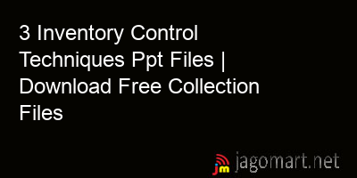 picture 3 Inventory Control Techniques Ppt Files | Download Free Collection Files