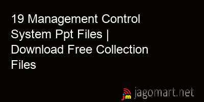 picture_19 Management Control System Ppt Files | Download Free Collection Files