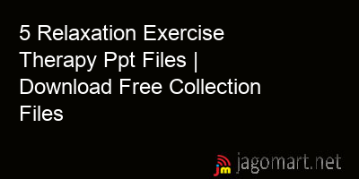 picture 5 Relaxation Exercise Therapy Ppt Files | Download Free Collection Files