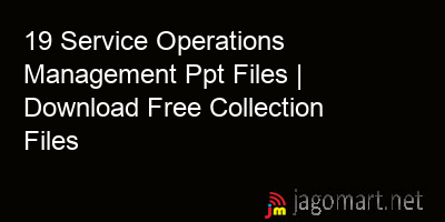 picture 19 Service Operations Management Ppt Files | Download Free Collection Files