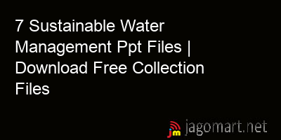 picture 7 Sustainable Water Management Ppt Files | Download Free Collection Files