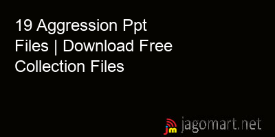 picture 19 Aggression Ppt Files | Download Free Collection Files