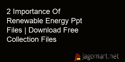 picture 2 Importance Of Renewable Energy Ppt Files | Download Free Collection Files