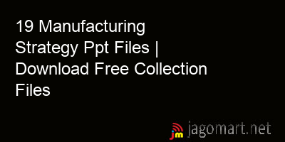 picture 19 Manufacturing Strategy Ppt Files | Download Free Collection Files