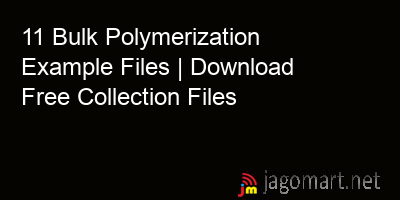 picture 11 Bulk Polymerization Example Files | Download Free Collection Files