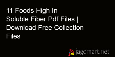 picture 11 Foods High In Soluble Fiber Pdf Files | Download Free Collection Files