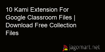 picture 10 Kami Extension For Google Classroom Files | Download Free Collection Files