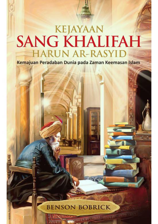 picture_Kejayaan Sang Khalifah Harun Ar Rasyid Kemajuan Peradaban Dunia Pada Zaman Keemasan Islam By Benson Bobrick