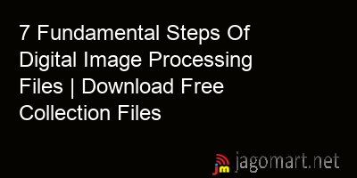 picture 7 Fundamental Steps Of Digital Image Processing Files | Download Free Collection Files