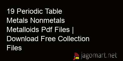 picture 19 Periodic Table Metals Nonmetals Metalloids Pdf Files | Download Free Collection Files