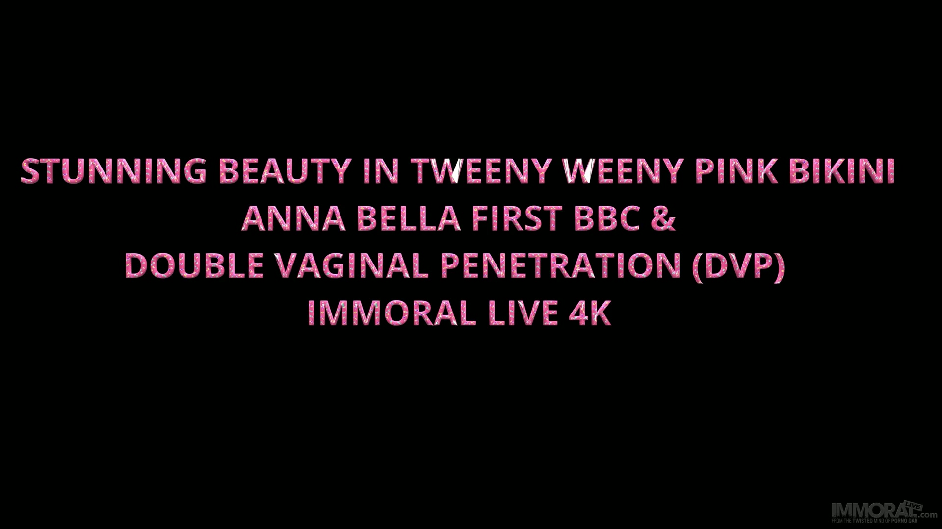 Anna Bella ( Stunning Beauty In Tweeny Weeny Pink Bikini Anna Bella First BBC & Double Vaginal Penetration)1080p.mp4