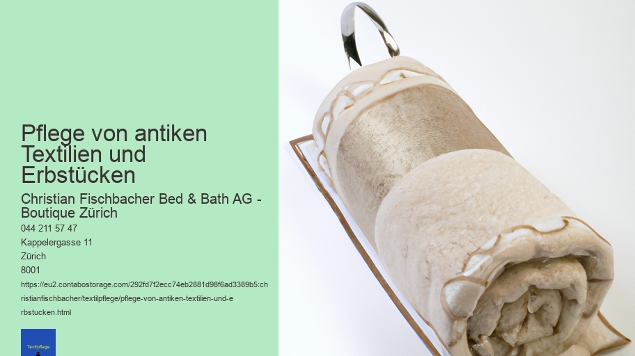 Pflege von antiken Textilien und Erbstücken