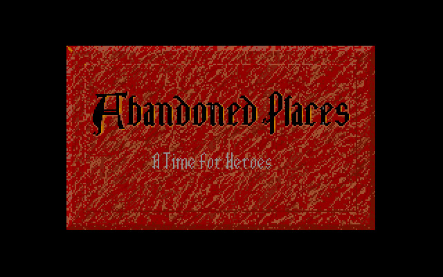 ABANDONED PLACES: A TIME FOR HEROES