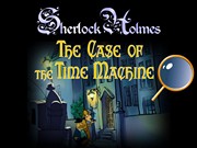 Sherlock Holmes The Case of the Time Machine