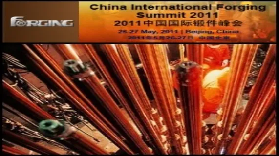 China International Forging Summit 2011 To Focus On Optimizing Forging Development Strategies