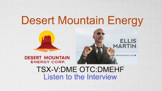 Ellis Martin Report: Desert Mountain Energy Corp. (CVE:DME) Helium and Hydrogen in Arizona. A Review With Executive Chairman Robert Rohlfing