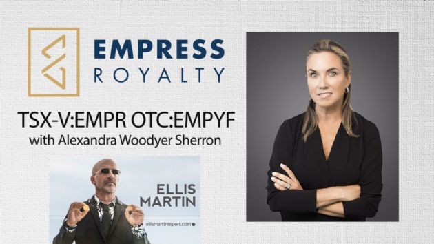 Ellis Martin Report: Empress Royalty Corp's (CVE:EMPR) (OTCMKTS:EMPYF) Alexandra Woodyer Sherron-Investing in Production