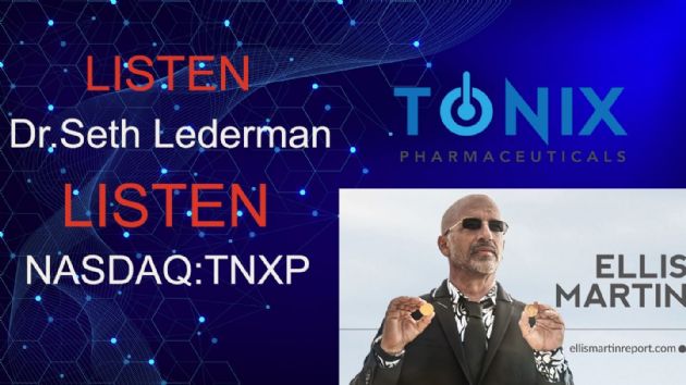 Ellis Martin Report with TONIX Pharmaceuticals Holding Corp.'s (NASDAQ:TNXP) Dr Seth Lederman
