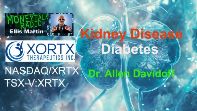 MONEY TALK RADIO with XORTX Therapeutics Inc. (NASDAQ:XRTX) Dr. Allen Davidoff Explains Advanced Drug Therapy for Kidney Disease and Diabetes