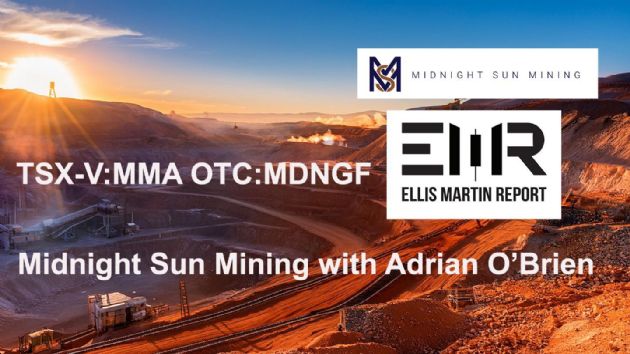 Ellis Martin Report: Midnight Sun Mining Corp.'s (CVE:MMA) Adrian O'Brien-High Grade Copper in Zambia-Near Production