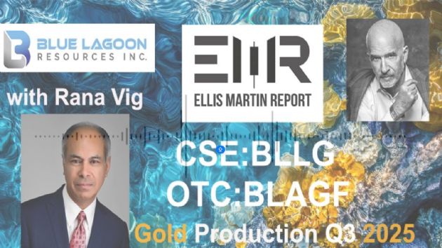 Ellis Martin Report: Blue Lagoon Resources Inc. (CVE:BLLG) CEO Rana Vig on Dome Mountain Gold Production and Growth