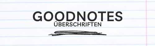 GoodNotes Überschriften.png