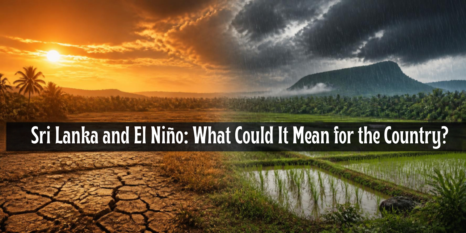 Sri Lanka and El Niño: What Could It Mean for the Country? - Gallery 1