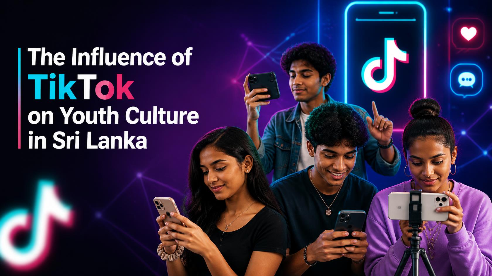 The Influence of TikTok on Youth Culture in Sri Lanka
