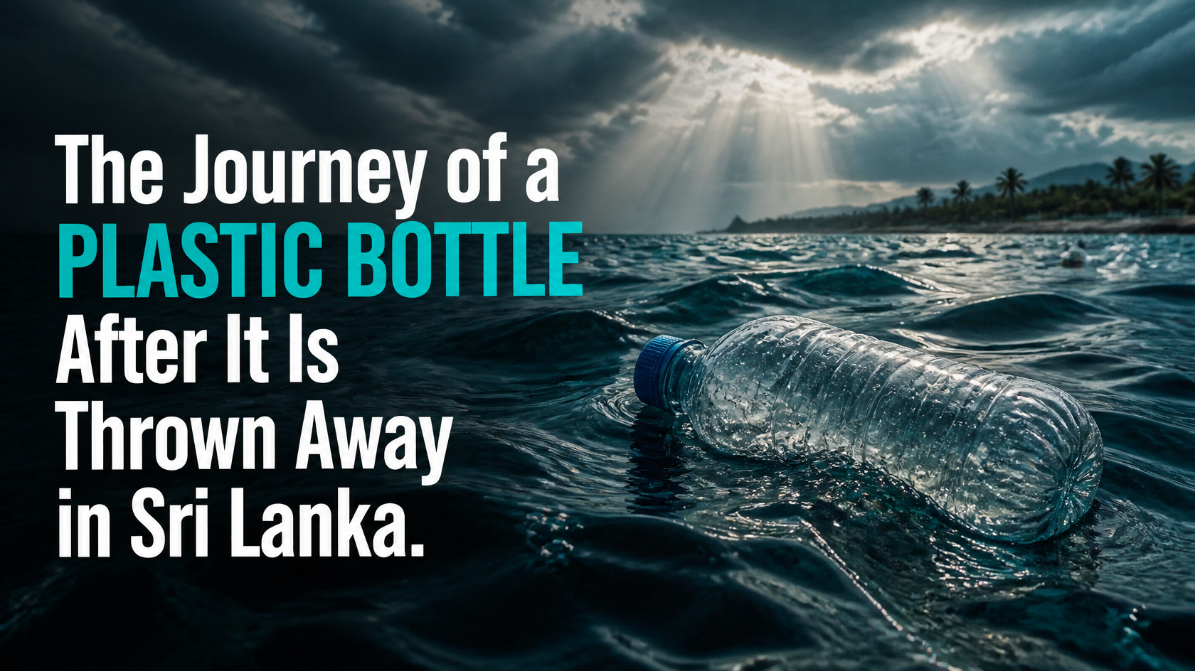 The Journey of a Plastic Bottle After It Is Thrown Away in Sri Lanka