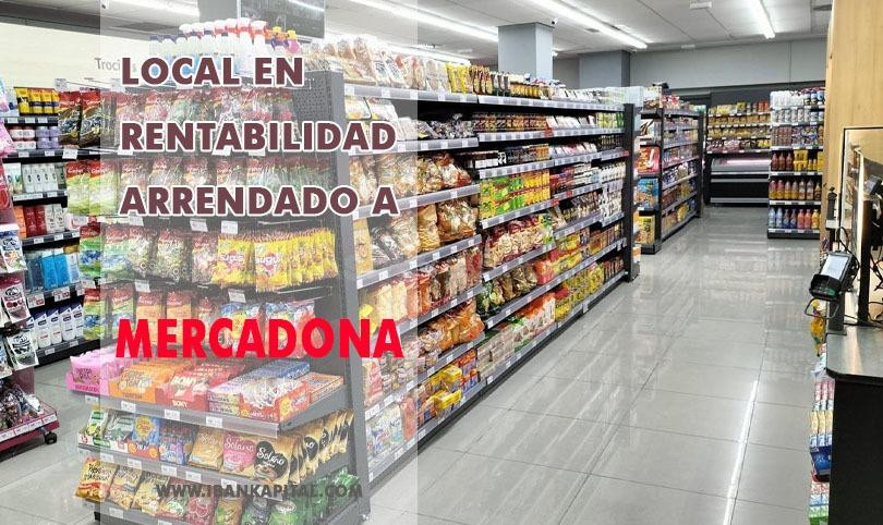 Inversión Premium: Local Comercial Alquilado a Mercadona |  Rentabilidad sup. al 5%