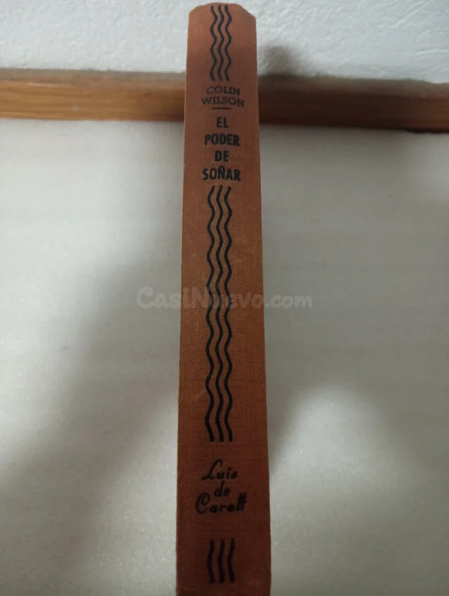 EL PODER DE SOÑAR. COLIN WILSON. 1º ED. 1965. ED.L