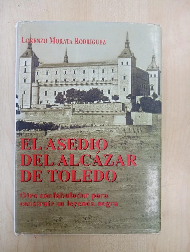 EL ASEDIO DEL ALCAZAR DE TOLEDO LORENZO MORATA ROD