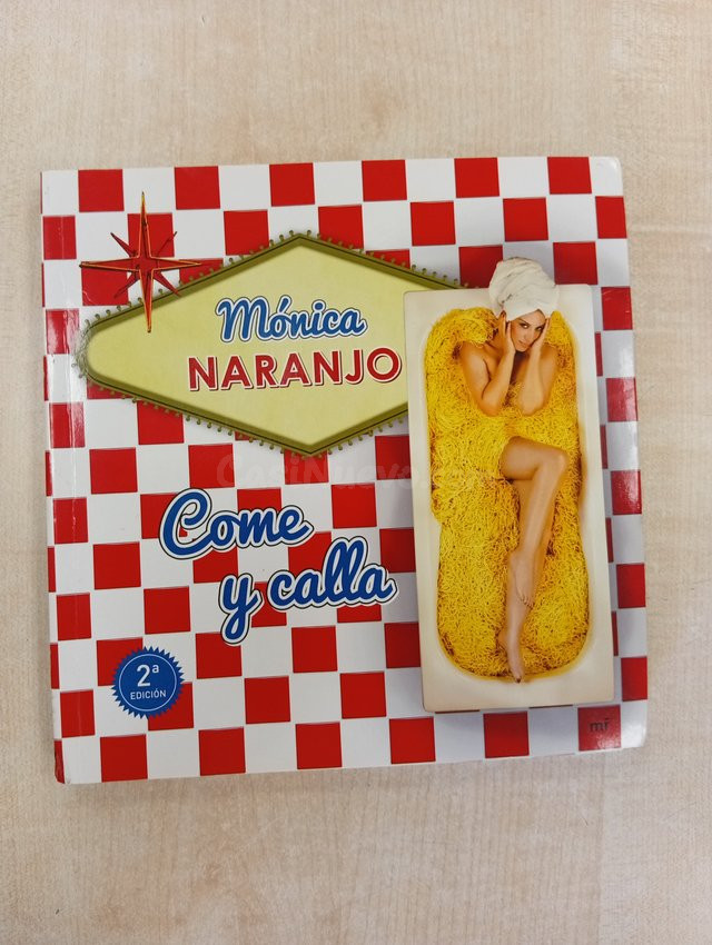 MONICA NARANJO - COME Y CALLA - EDICIONES MARTINEZ