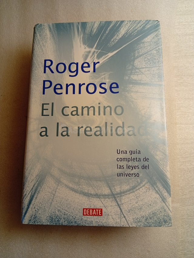 El Camino a la Realidad – Guía Completa de las Leyes del Universo de Roger Penrose