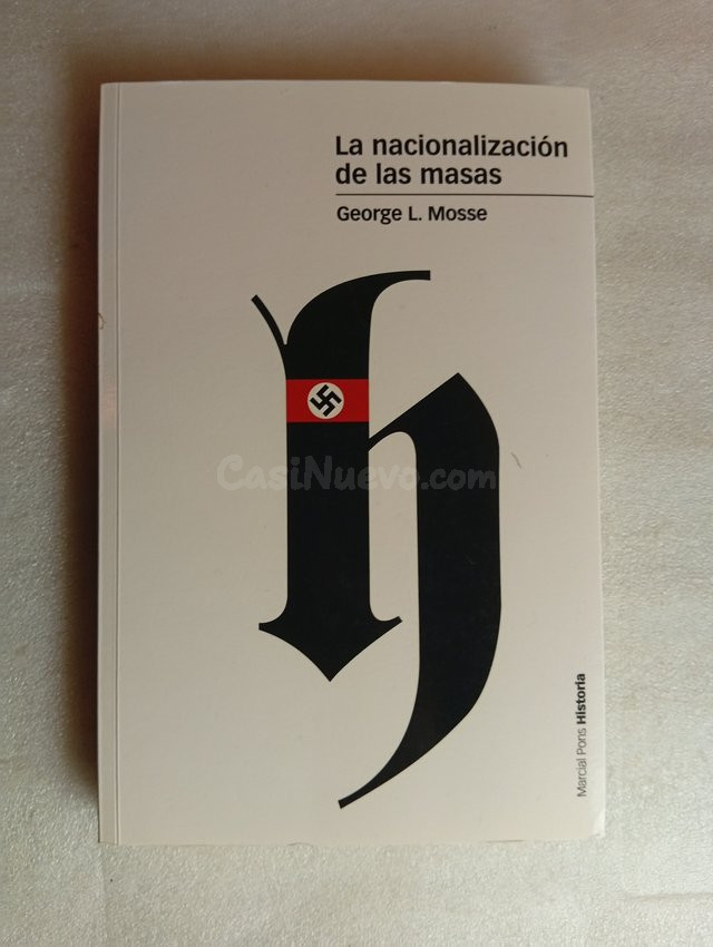 LA NACIONALIZACIÓN DE LAS MASAS - GEORGE L. MOSSE