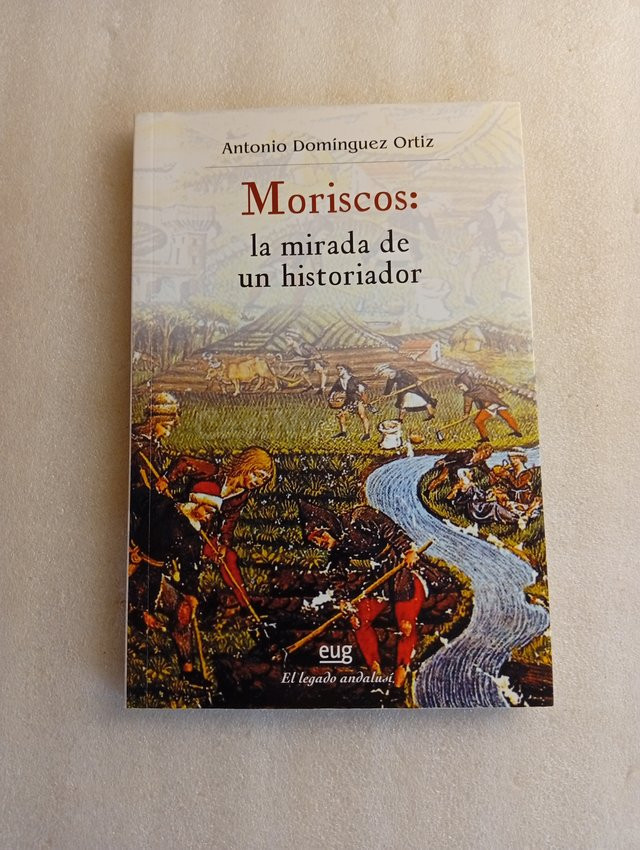 Libro histórico: Los moriscos en la España andalusí - Antonio Domínguez Ortiz