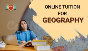 Tuition Classes of Geography by Ziyyara – 1:1 Clarity for St