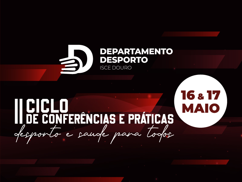II Ciclo de Conferências e Práticas “Desporto e Saúde para Todos” no ISCE Douro