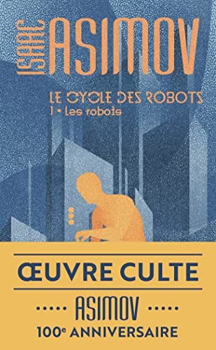 Isaac Asimov: Les robots (Paperback, 2020, J'AI LU)