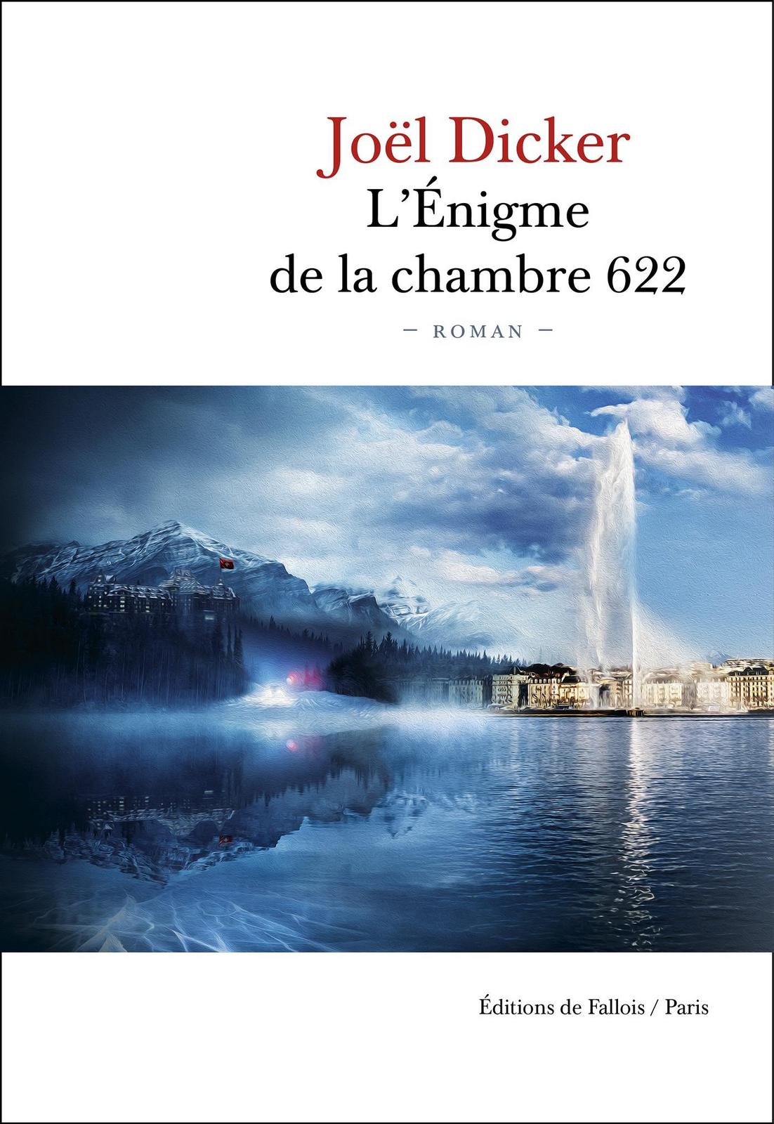 Joël Dicker: L'énigme de la chambre 622 (French language)