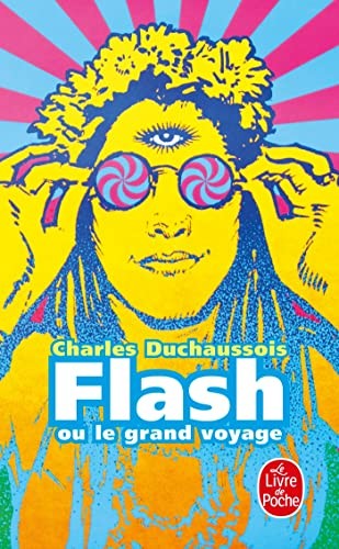 Charles Duchaussois: Flash ou le Grand voyage (Paperback, French language, 1974, LGF, Livre de Poche)