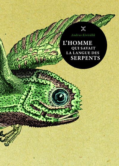 Andrus Kivirähk: L'homme qui savait la langue des serpents (Paperback, French language, 2015, Le Tripode, LE TRIPODE)