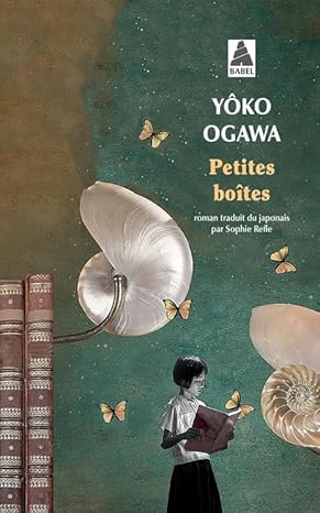 Yōko Ogawa: Petites boîtes (Babel)
