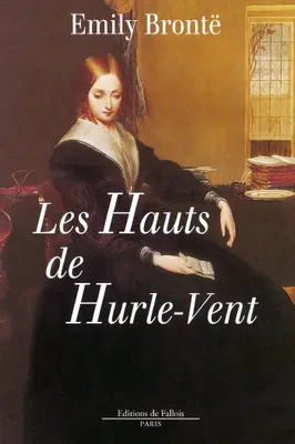 Emily Brontë: Les Hauts de Hurle-Vent (French language, Editions de Fallois)