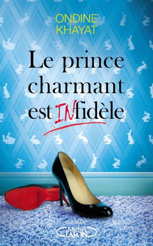 Ondine Khayat: Le prince charmant est infidèle (Paperback, French language, 2015, Michel Lafon)