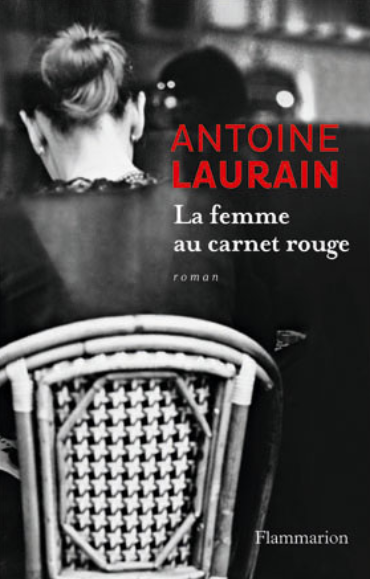 Antoine Laurain: La femme au carnet rouge (Paperback, Français language, 2014, Flammarion)